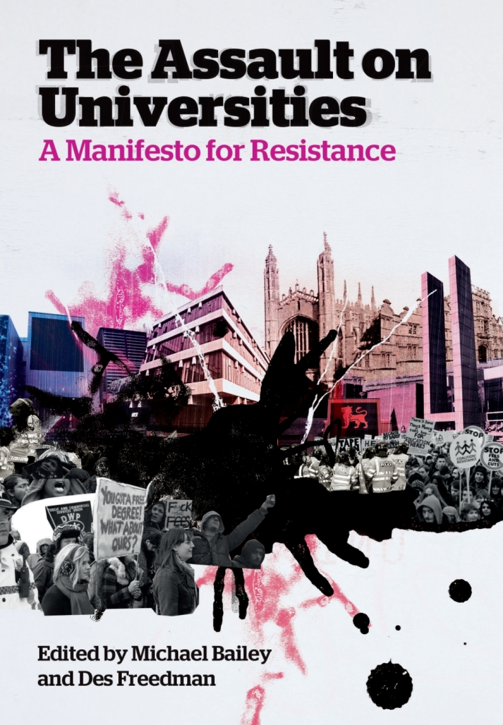 The Assault on Universities A Manifesto for Resistance 1st Edition