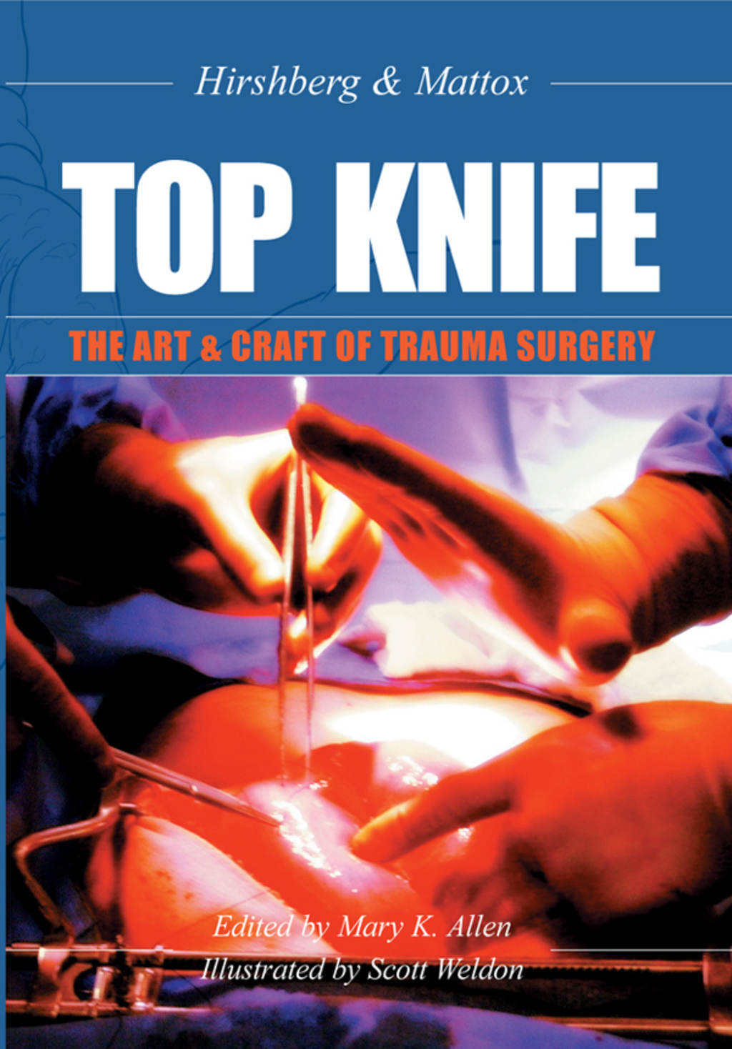 TOP KNIFE: The Art & Craft of Trauma Surgery 1st Edition