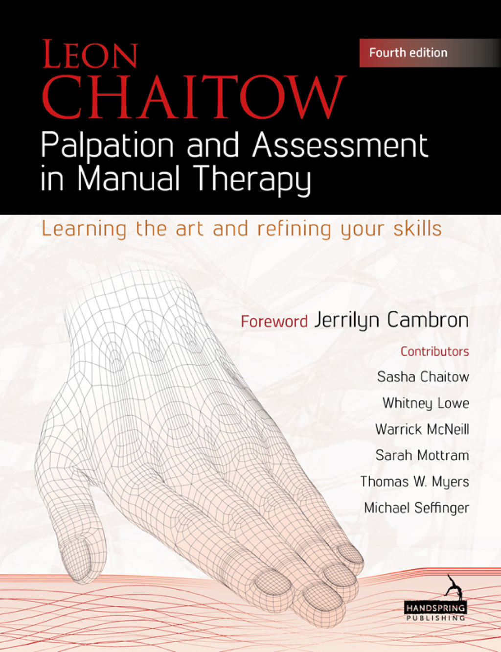 Palpation and Assessment in Manual Therapy Learning the Art and Refining your Skills