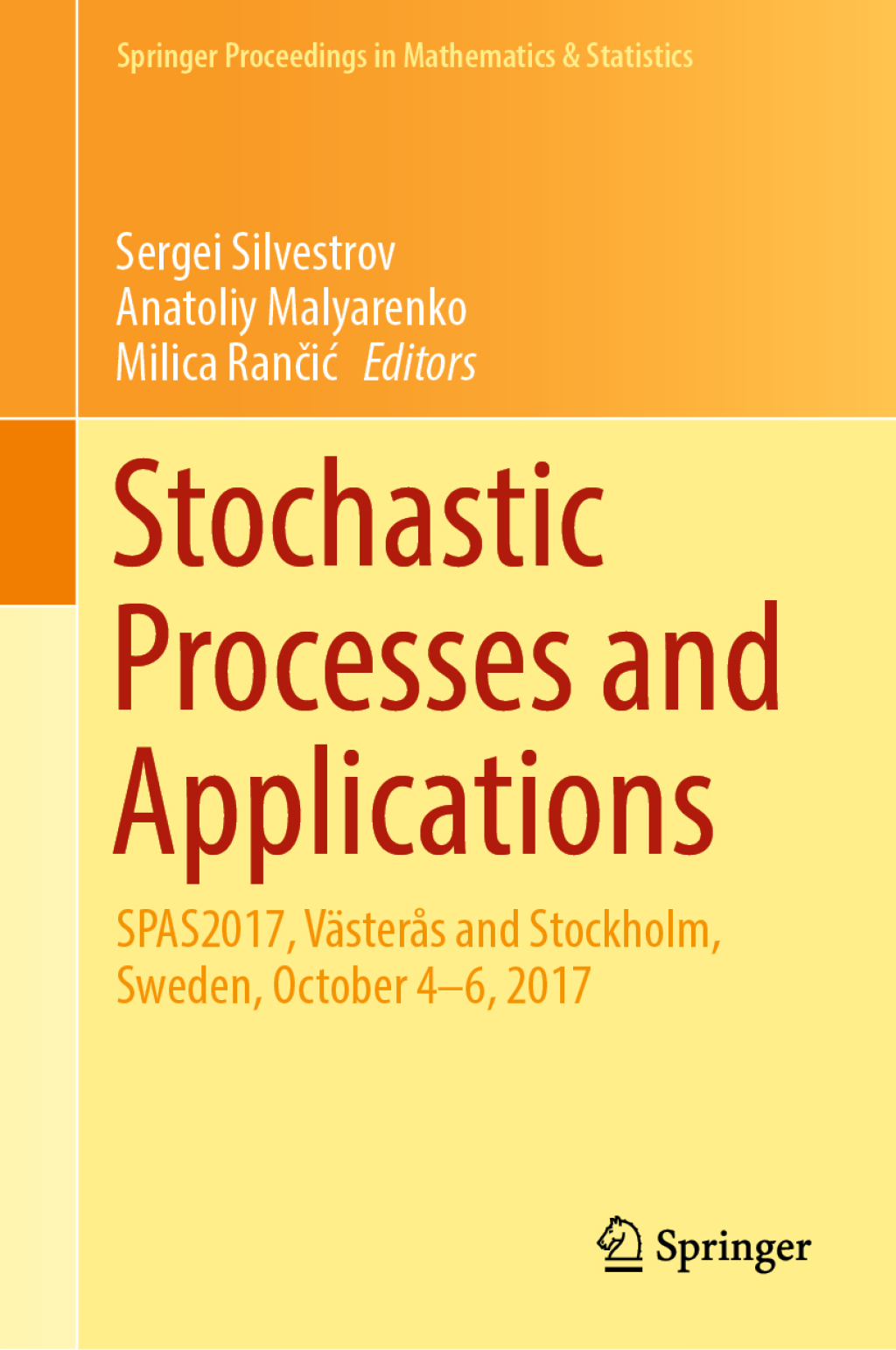 Stochastic Processes and Applications SPAS2017, Västerås and Stockholm, Sweden, October 4-6, 2017