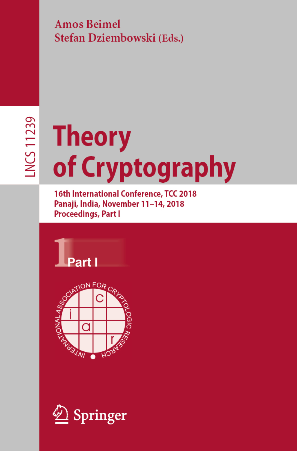 Theory of Cryptography 16th International Conference, TCC 2018, Panaji, India, November 11–14, 2018, Proceedings, Part I