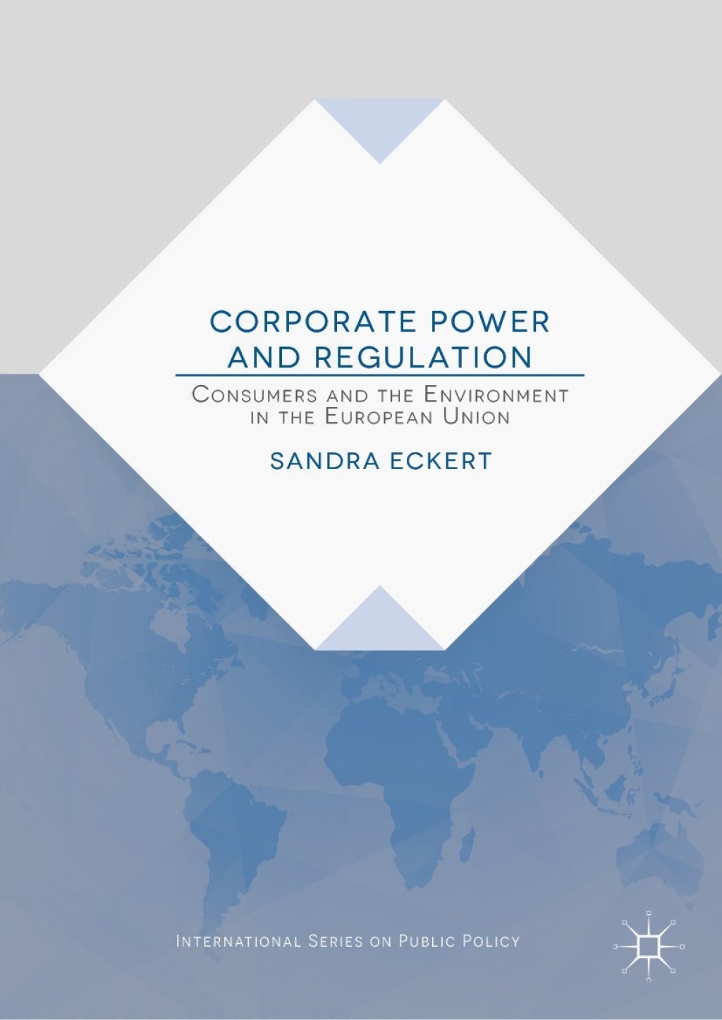 Corporate Power and Regulation Consumers and the Environment in the European Union