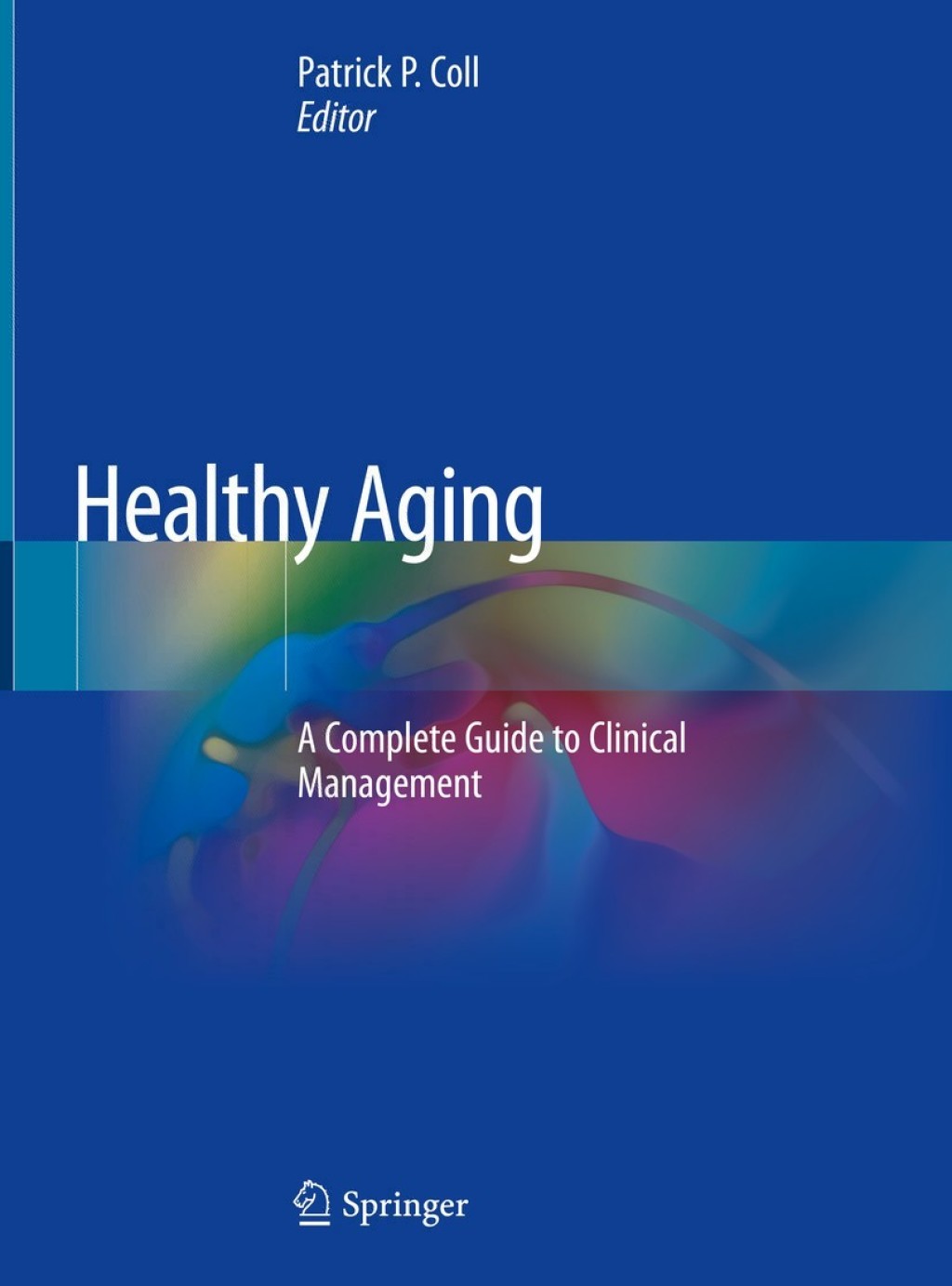 Healthy Aging A Complete Guide to Clinical Management