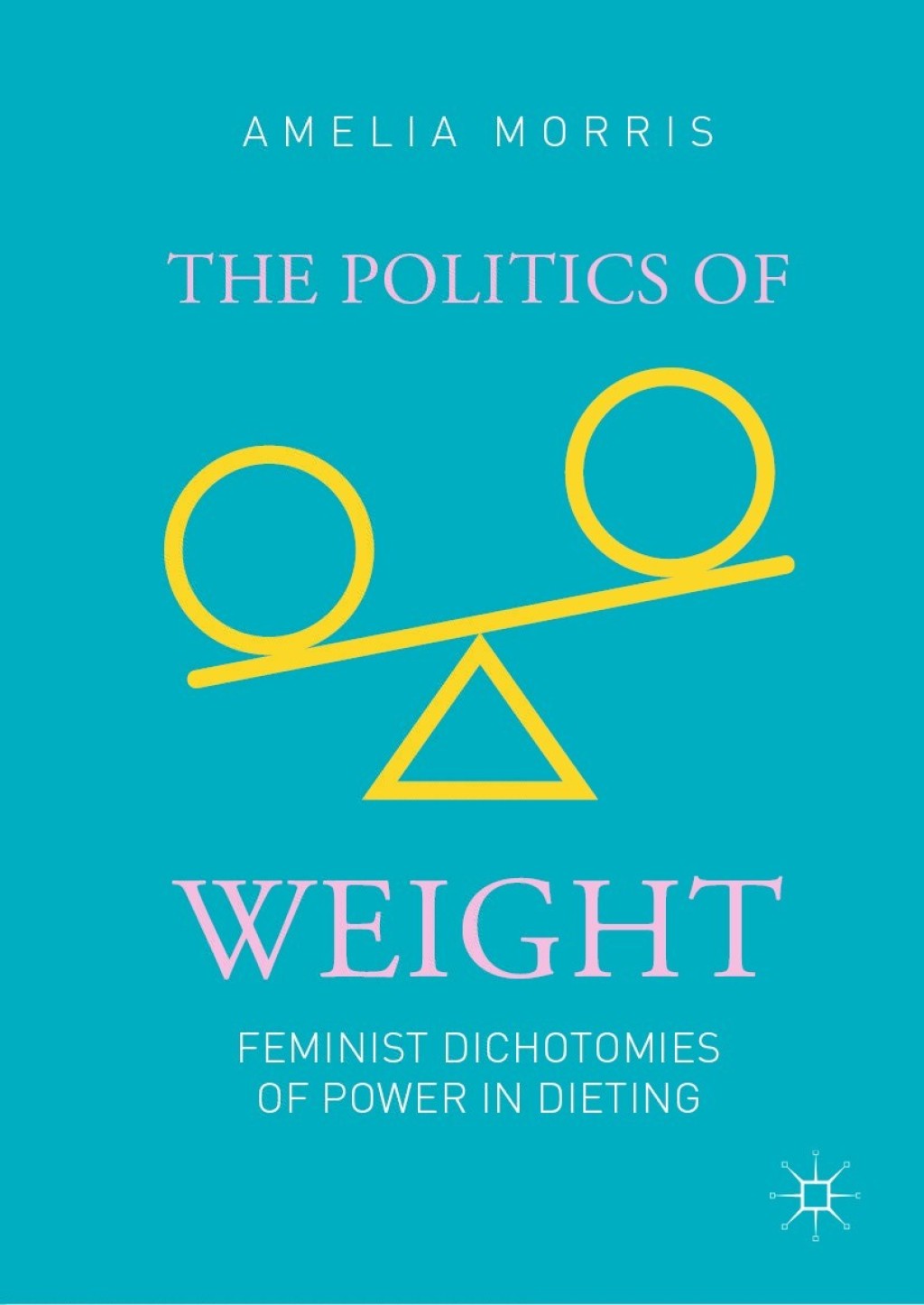 The Politics of Weight Feminist Dichotomies of Power in Dieting