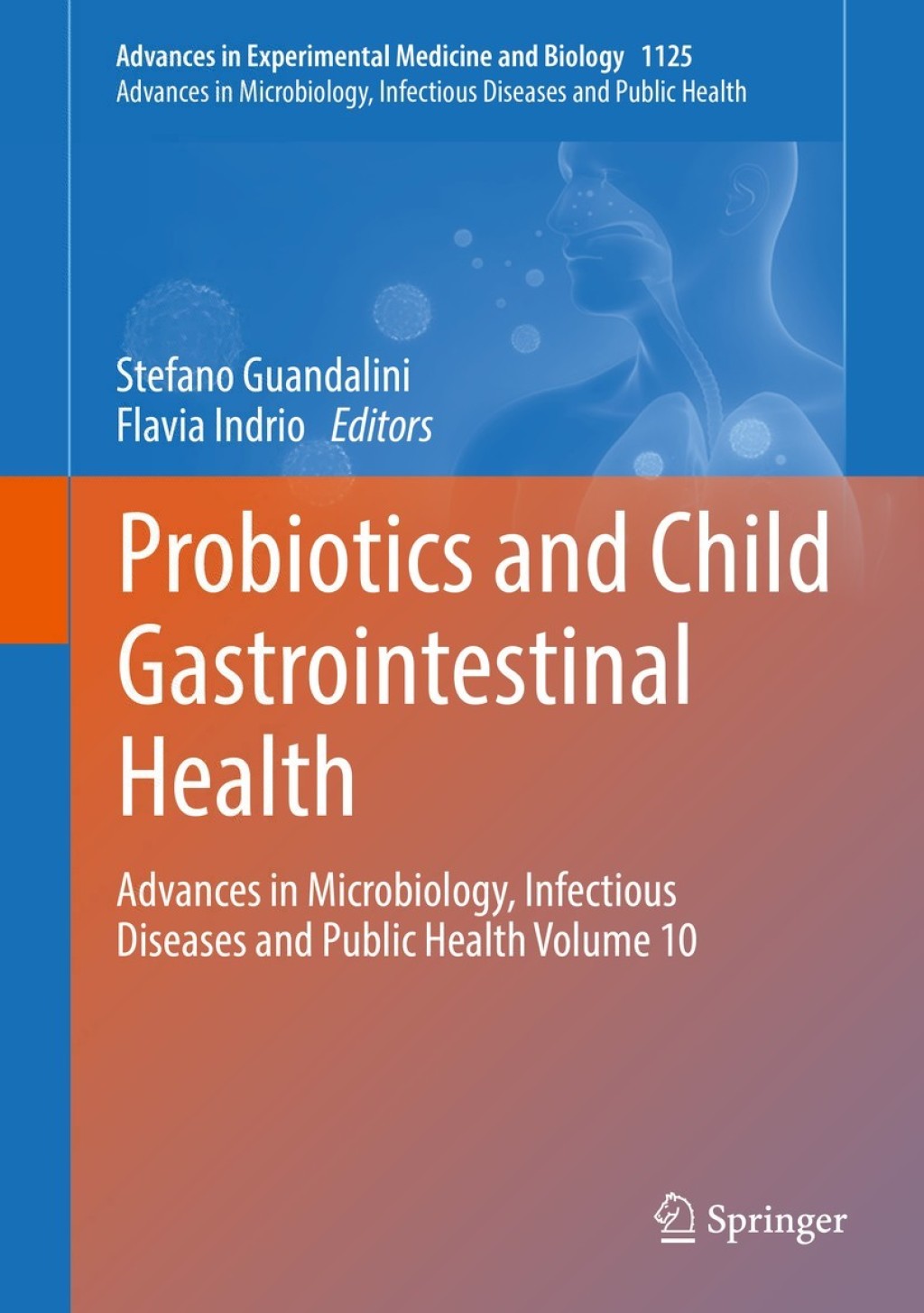 Probiotics and Child Gastrointestinal Health Advances in Microbiology, Infectious Diseases and Public Health Volume 10