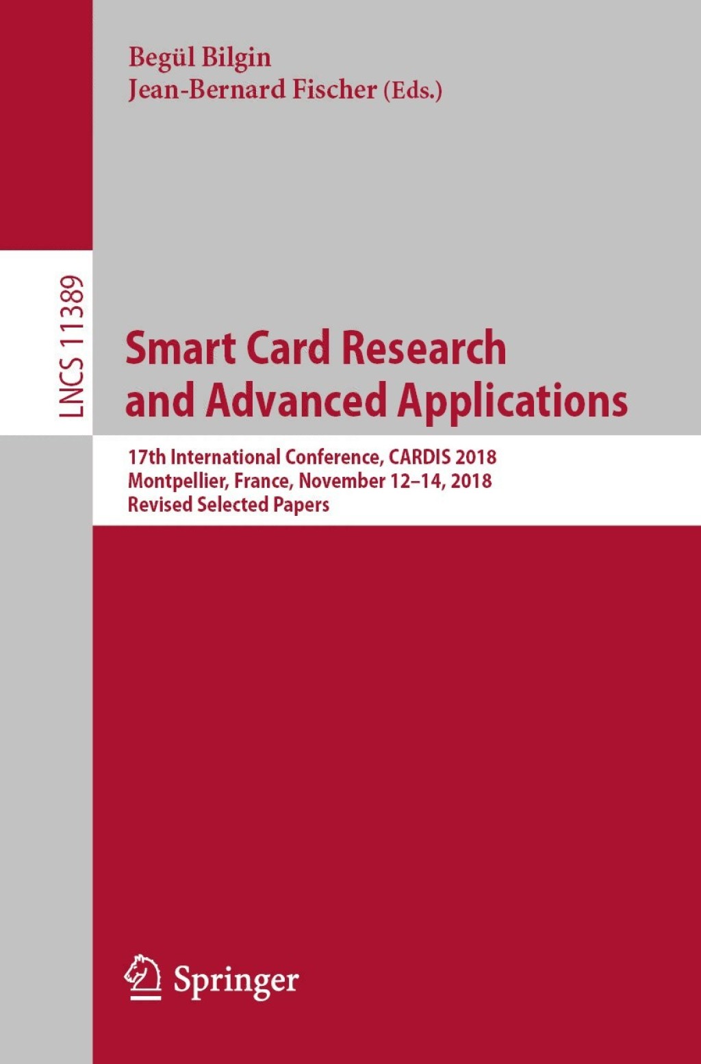 Smart Card Research and Advanced Applications 17th International Conference, CARDIS 2018, Montpellier, France, November 12–14, 2018, Revised Selected Papers