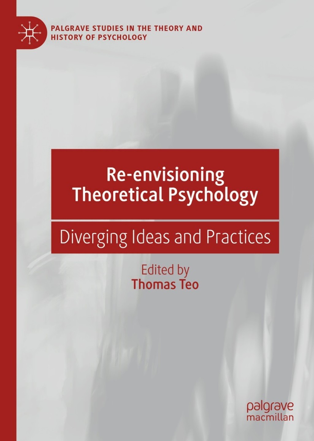Re-envisioning Theoretical Psychology Diverging Ideas and Practices