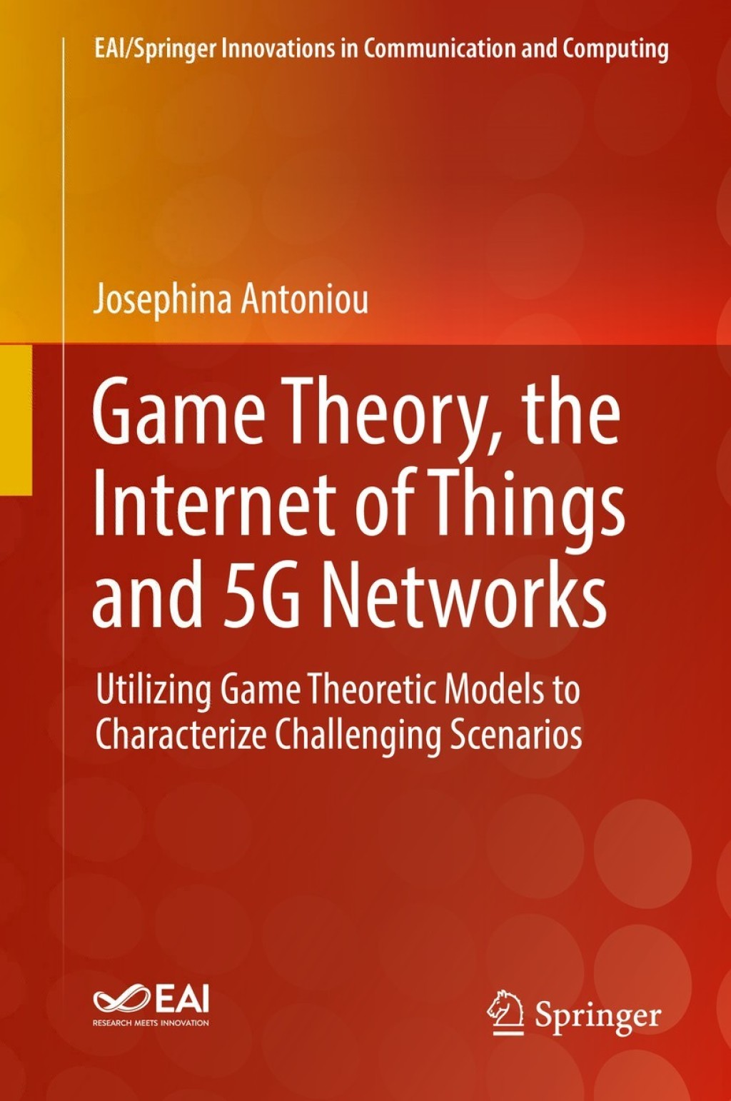 Game Theory, the Internet of Things and 5G Networks Utilizing Game Theoretic Models to Characterize Challenging Scenarios
