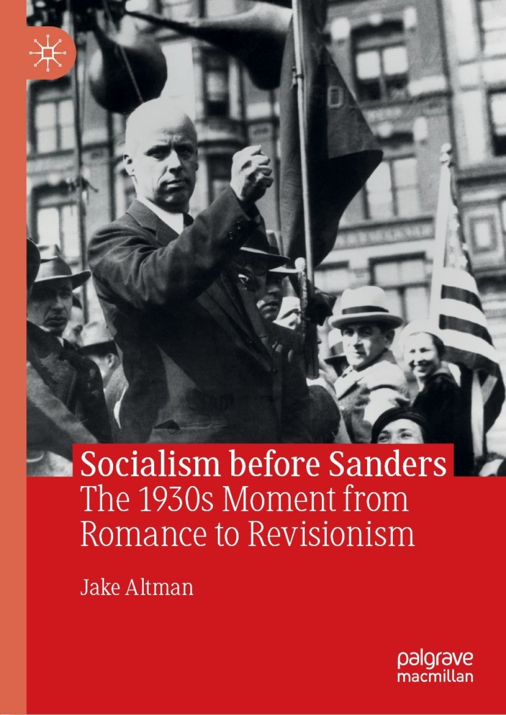 Socialism before Sanders The 1930s Moment from Romance to Revisionism