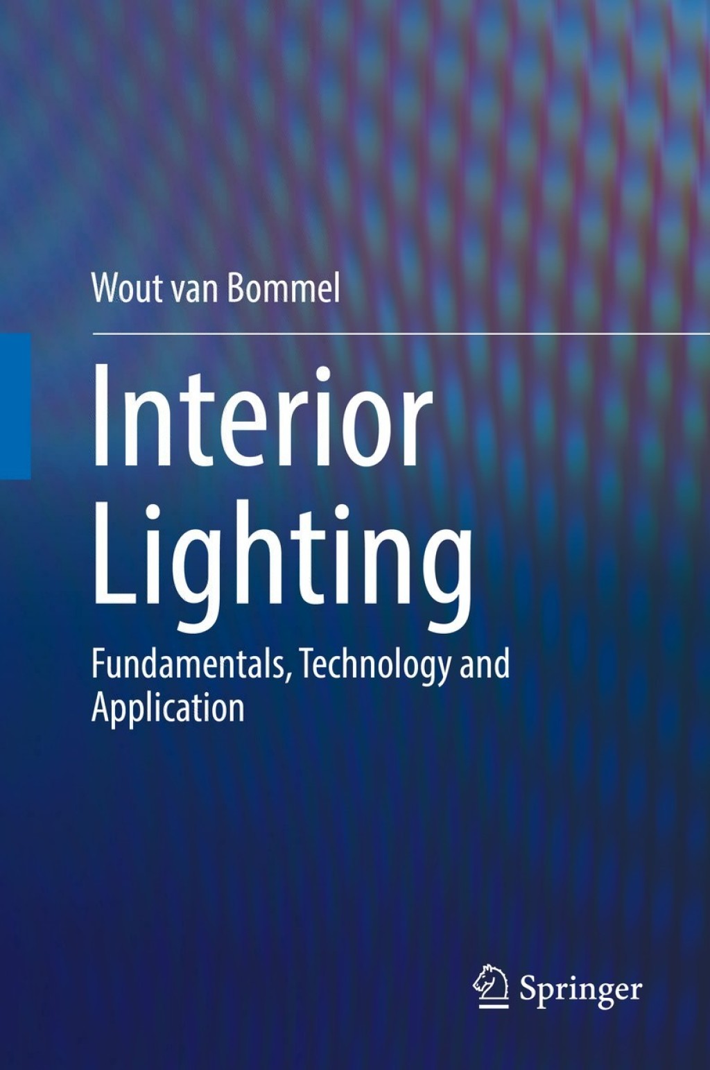Interior Lighting Fundamentals, Technology and Application