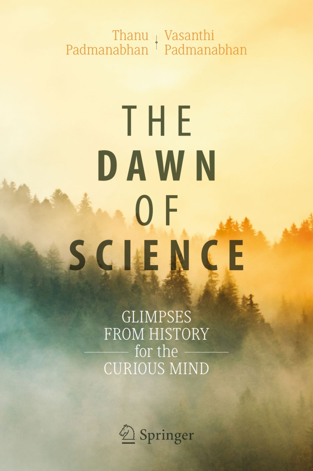 The Dawn of Science Glimpses from History for the Curious Mind