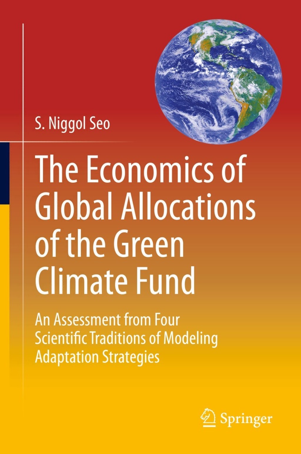 The Economics of Global Allocations of the Green Climate Fund An Assessment from Four Scientific Traditions of Modeling Adaptation Strategies