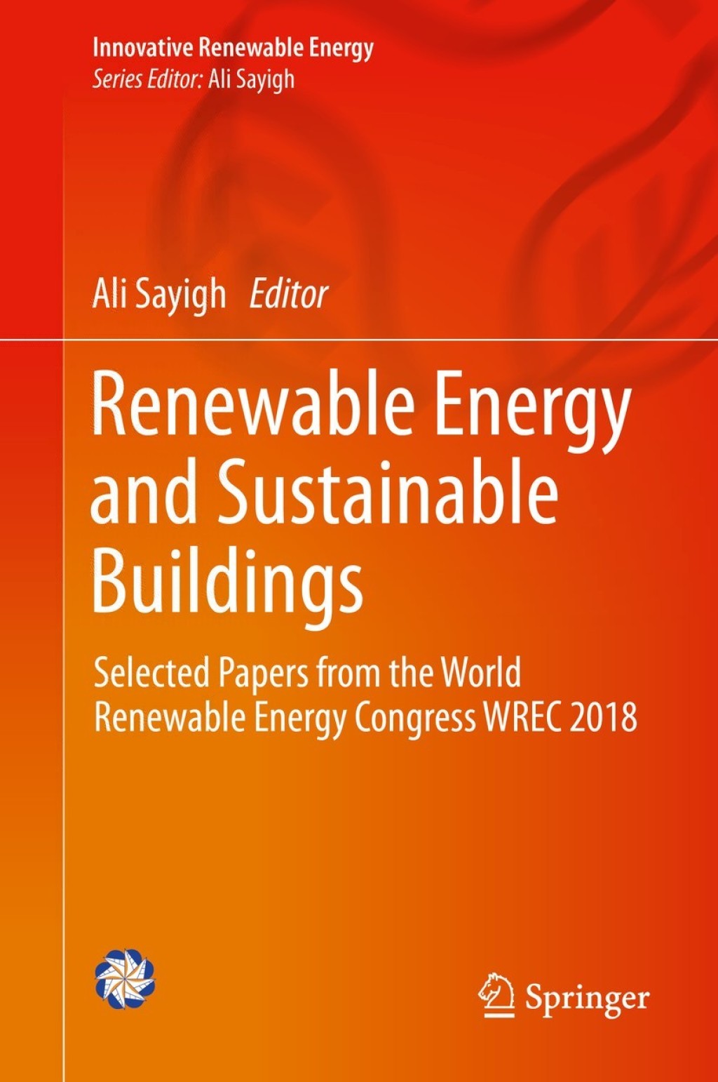 Renewable Energy and Sustainable Buildings Selected Papers from the World Renewable Energy Congress WREC 2018