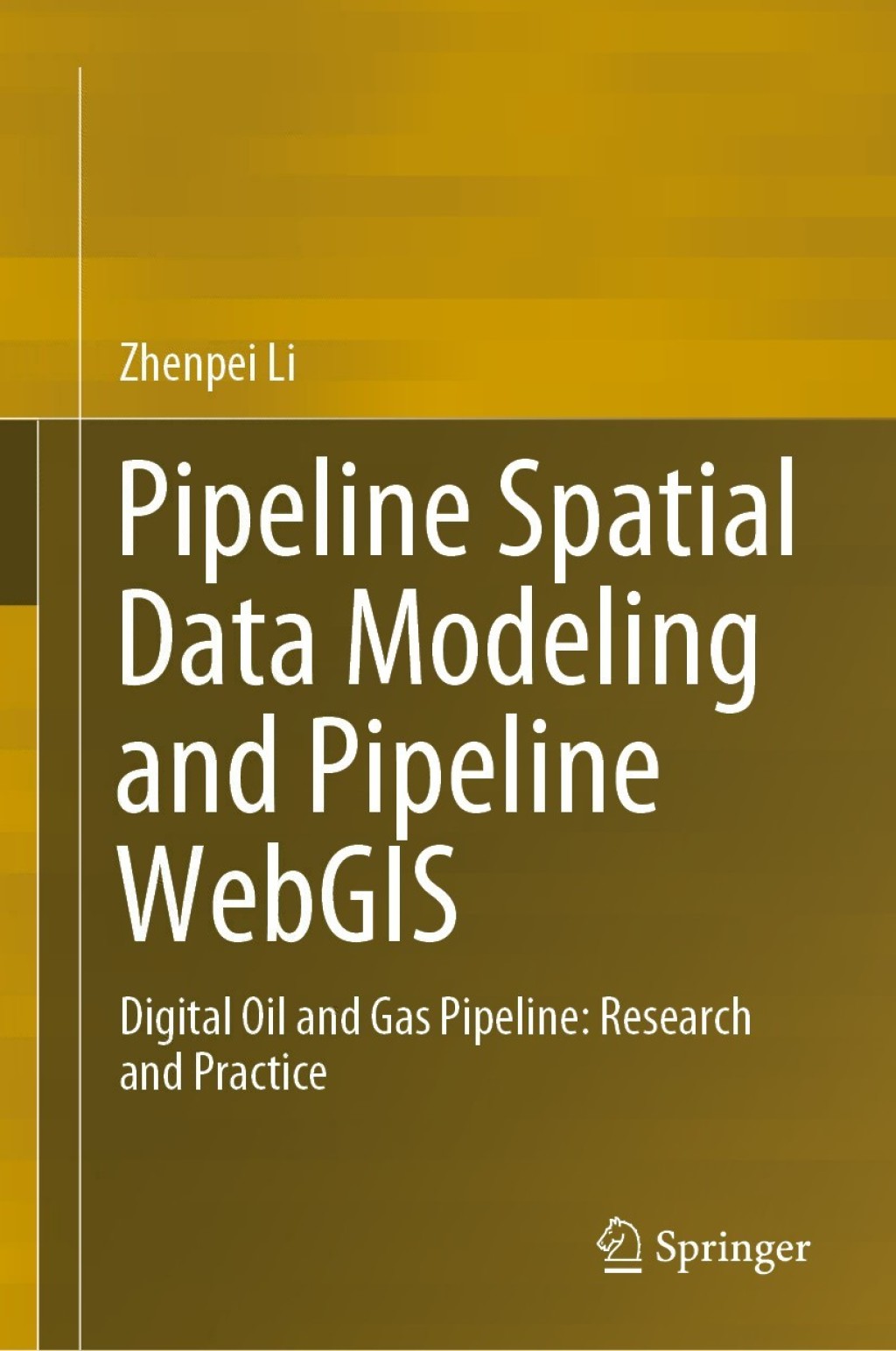 Pipeline Spatial Data Modeling and Pipeline WebGIS Digital Oil and Gas Pipeline: Research and Practice