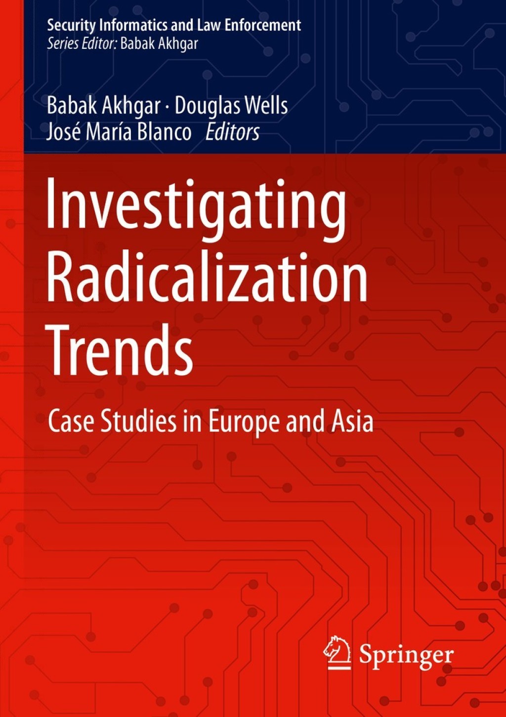 Investigating Radicalization Trends Case Studies in Europe and Asia