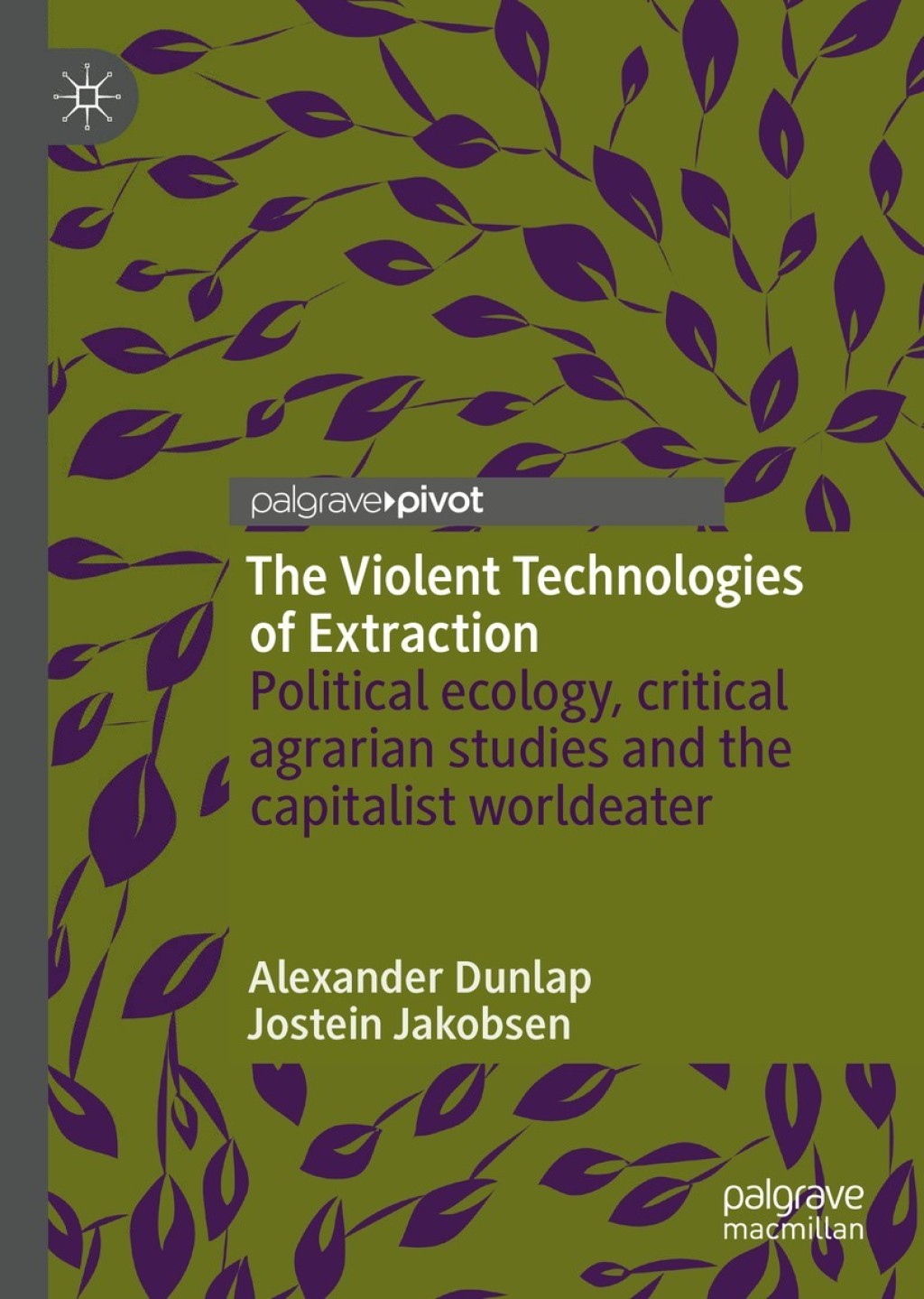 The Violent Technologies of Extraction Political ecology, critical agrarian studies and the capitalist worldeater