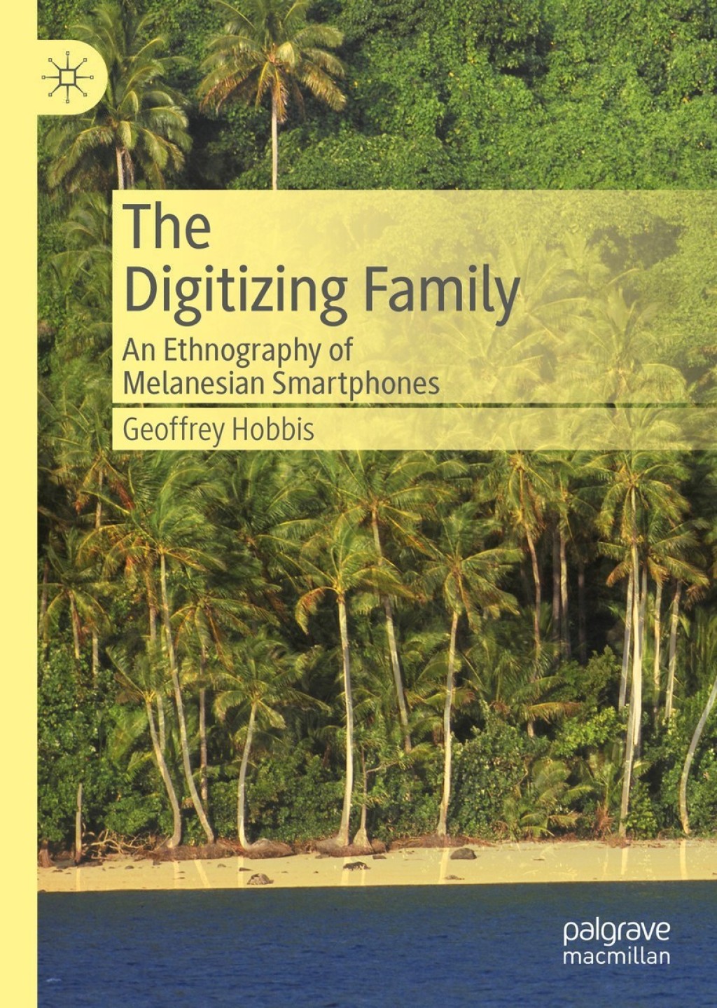 The Digitizing Family An Ethnography of Melanesian Smartphones