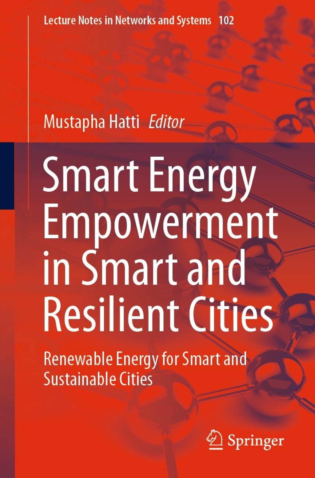 Smart Energy Empowerment in Smart and Resilient Cities Renewable Energy for Smart and Sustainable Cities