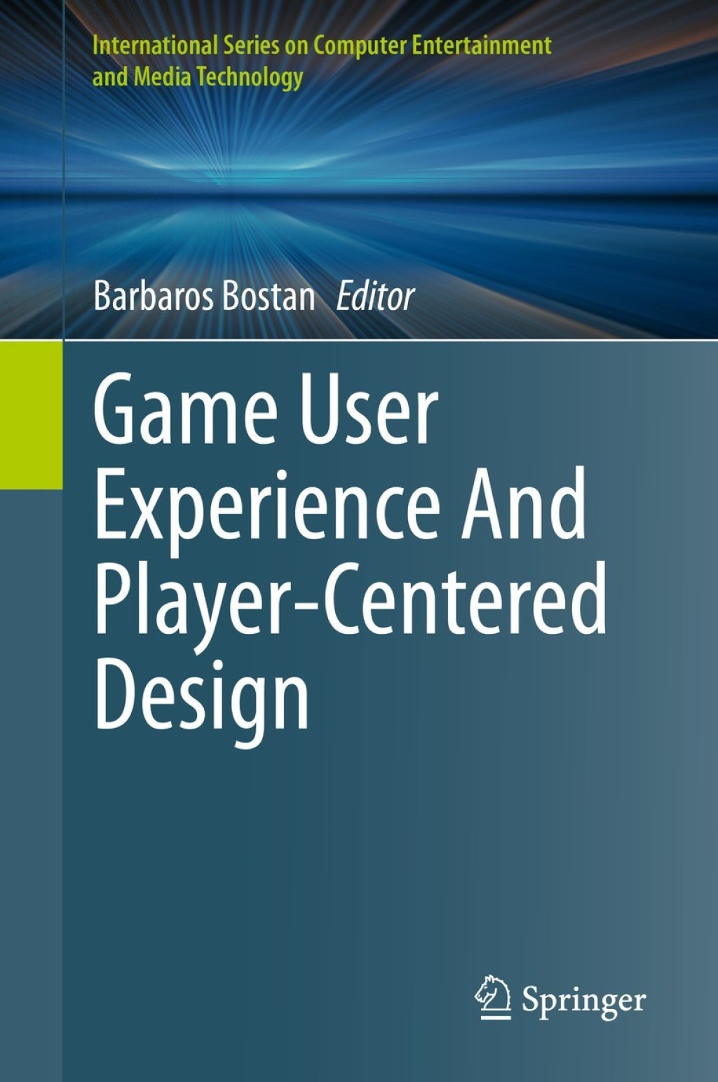 Game User Experience And Player-Centered Design 1st Edition