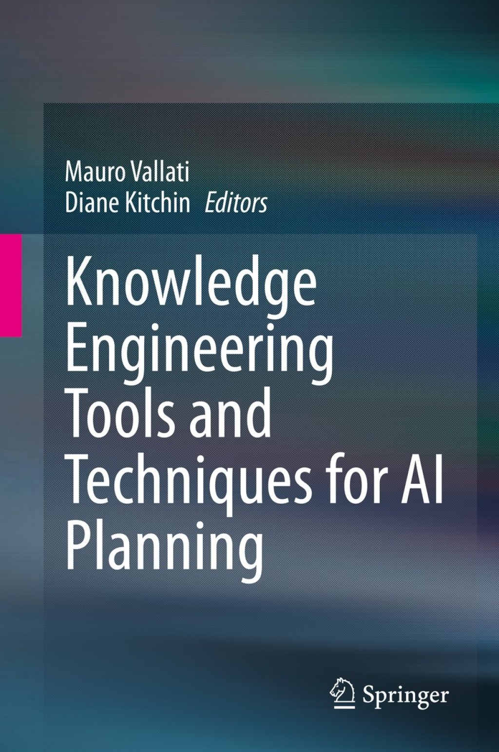 Knowledge Engineering Tools and Techniques for AI Planning 1st Edition