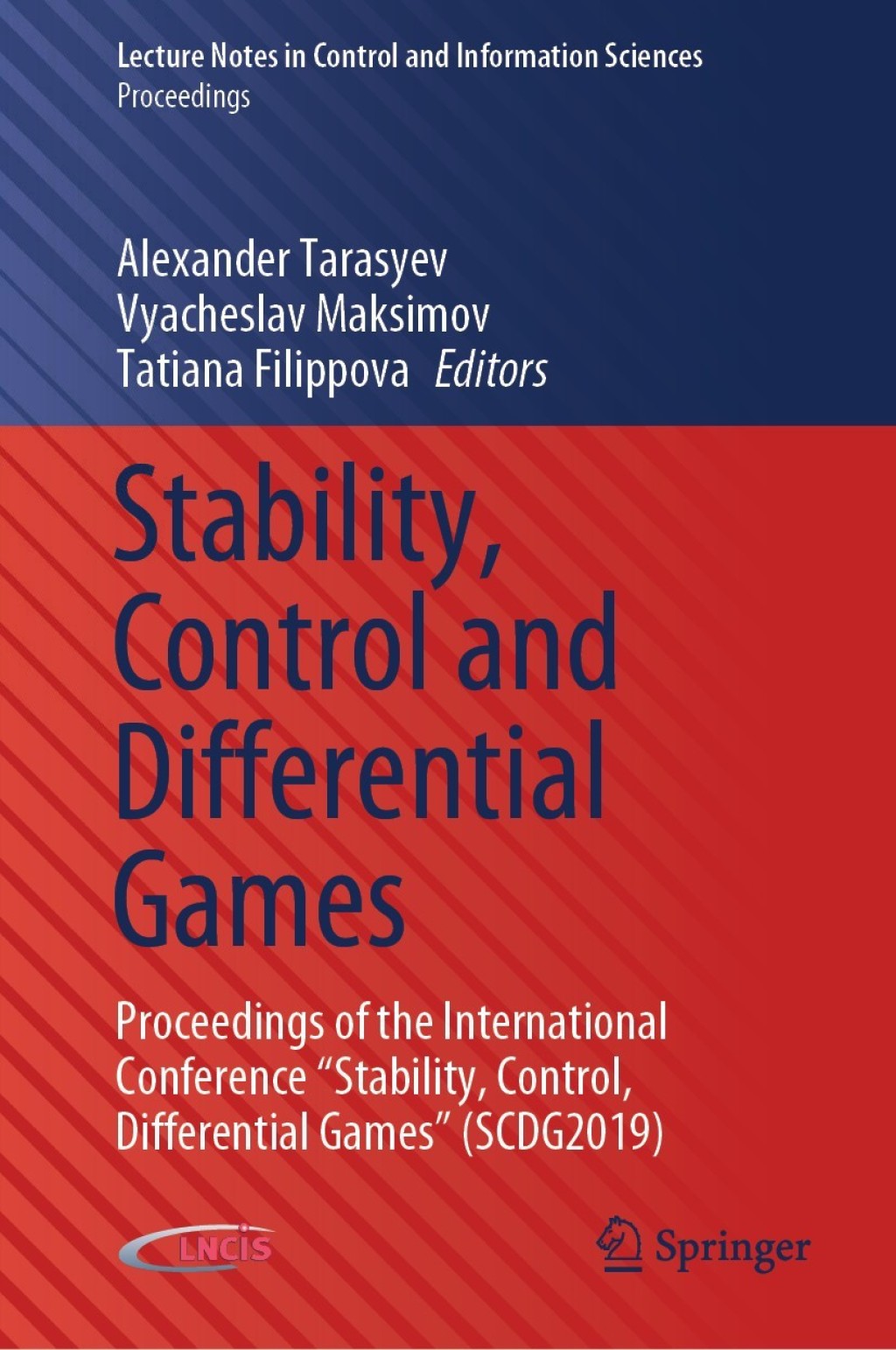 Stability, Control and Differential Games Proceedings of the International Conference “Stability, Control, Differential Games” (SCDG2019) 1st Edition