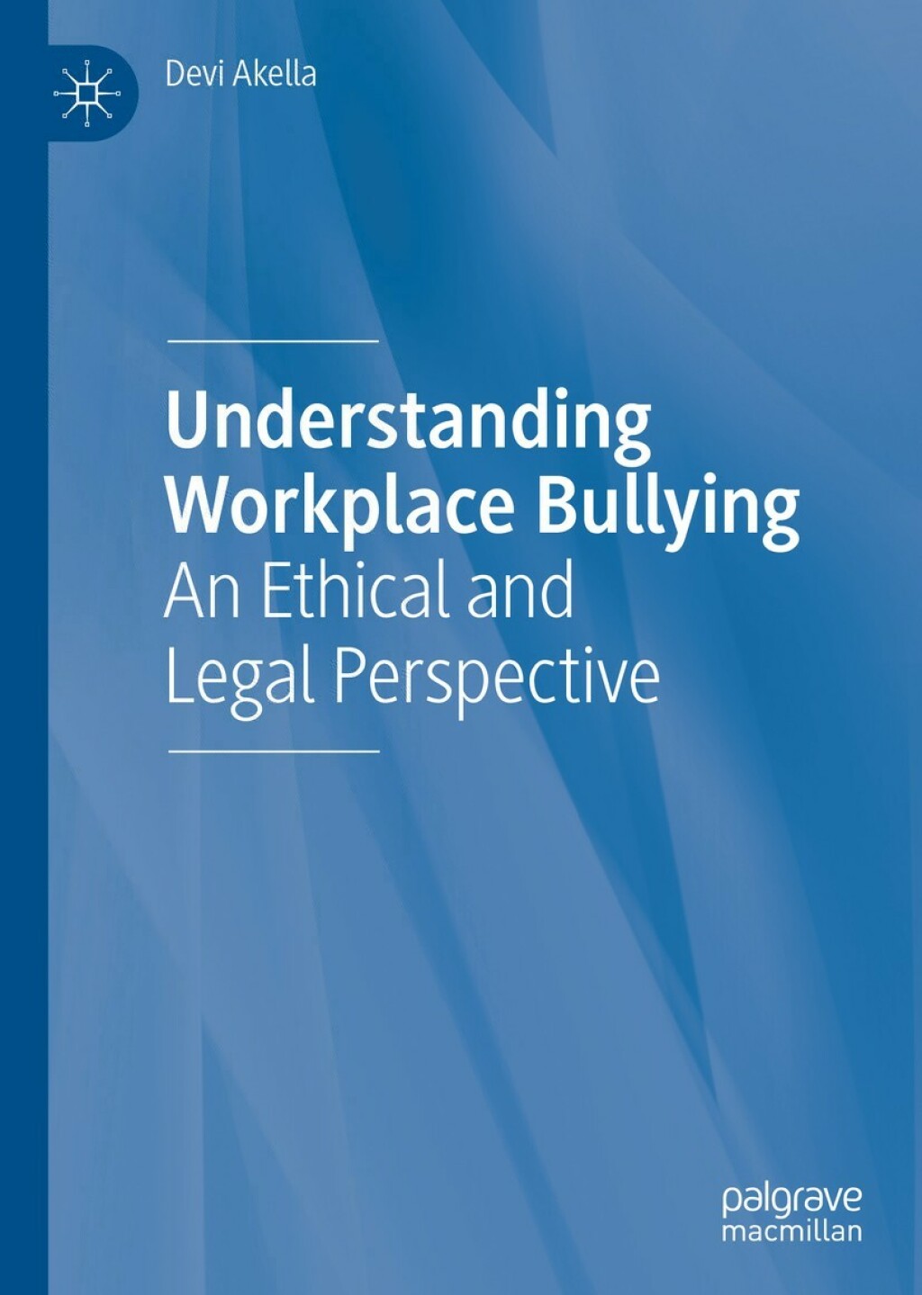 Understanding Workplace Bullying An Ethical and Legal Perspective