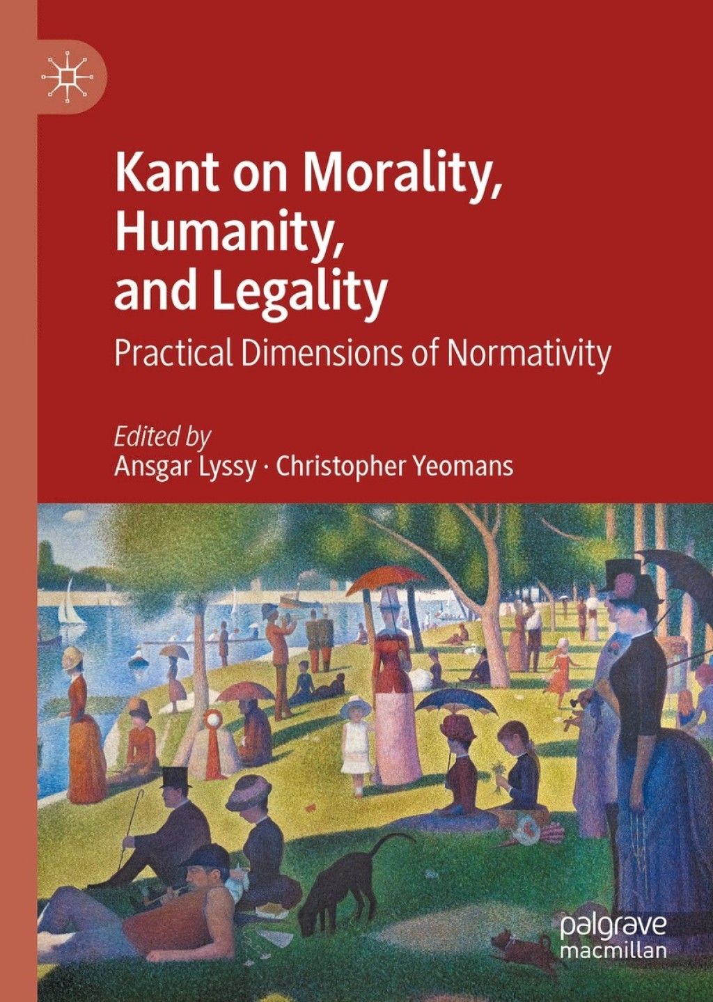 Kant on Morality, Humanity, and Legality Practical Dimensions of Normativity 1st Edition
