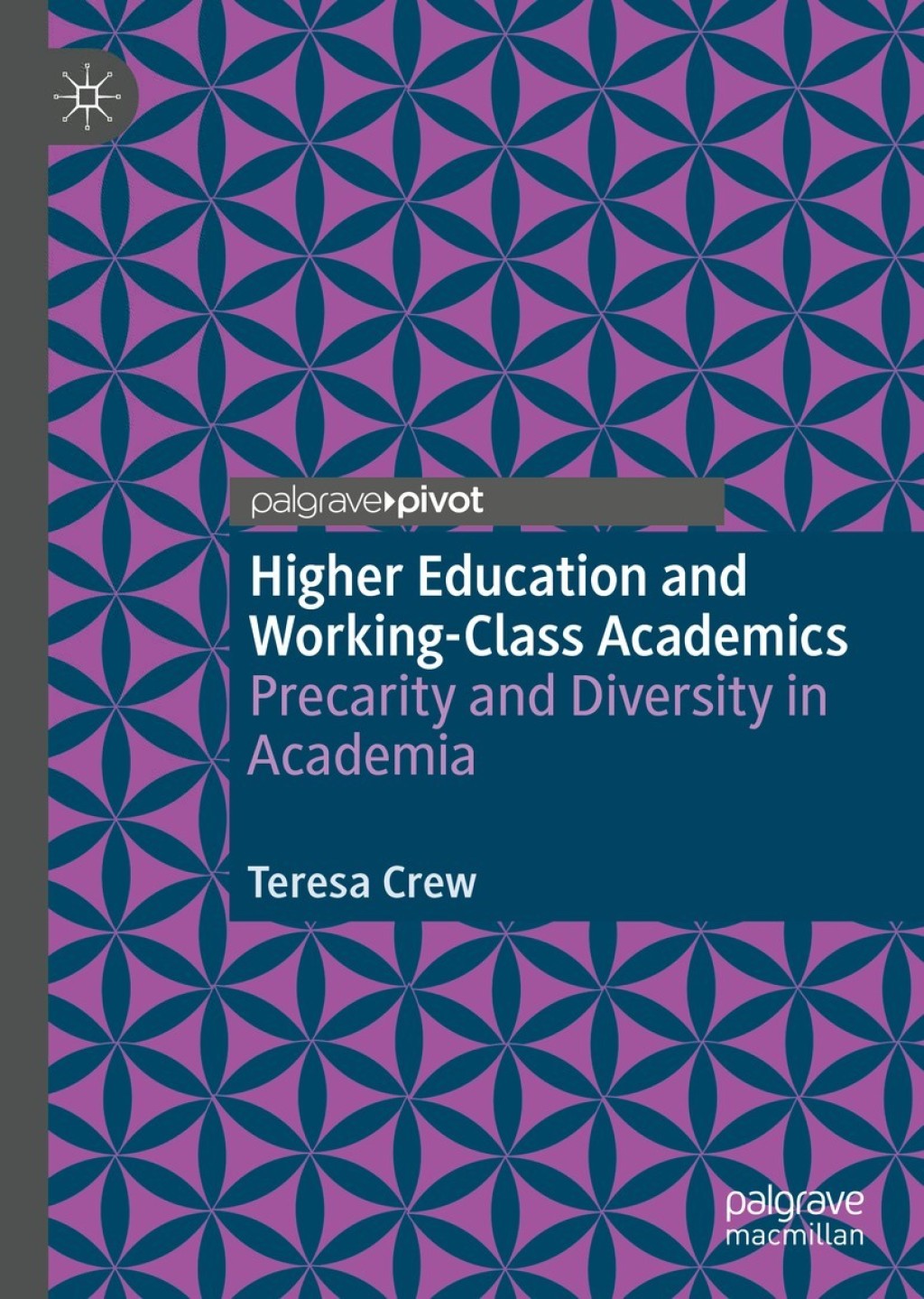 Higher Education and Working-Class Academics Precarity and Diversity in Academia