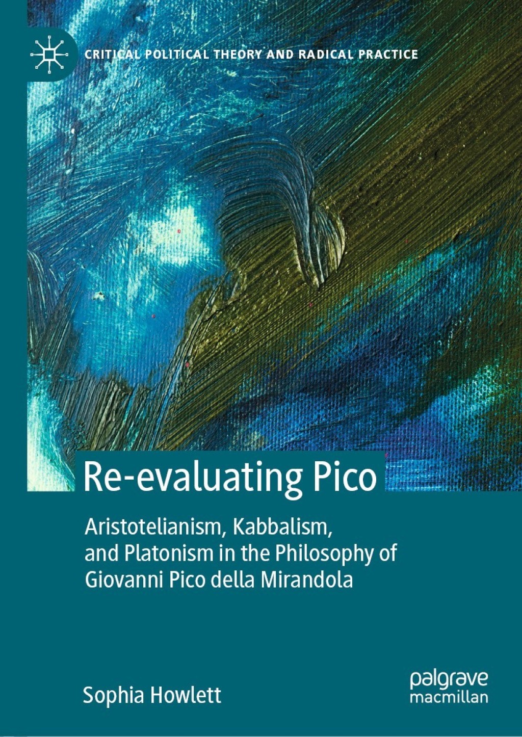 Re-evaluating Pico Aristotelianism, Kabbalism, and Platonism in the Philosophy of Giovanni Pico della Mirandola