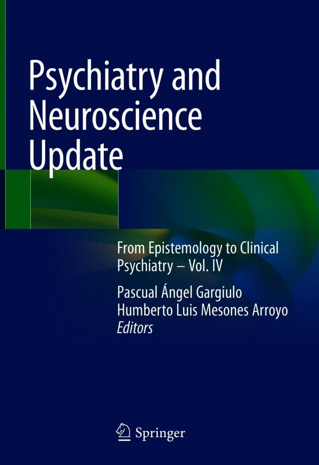 Psychiatry and Neuroscience Update From Epistemology to Clinical Psychiatry – Vol. IV