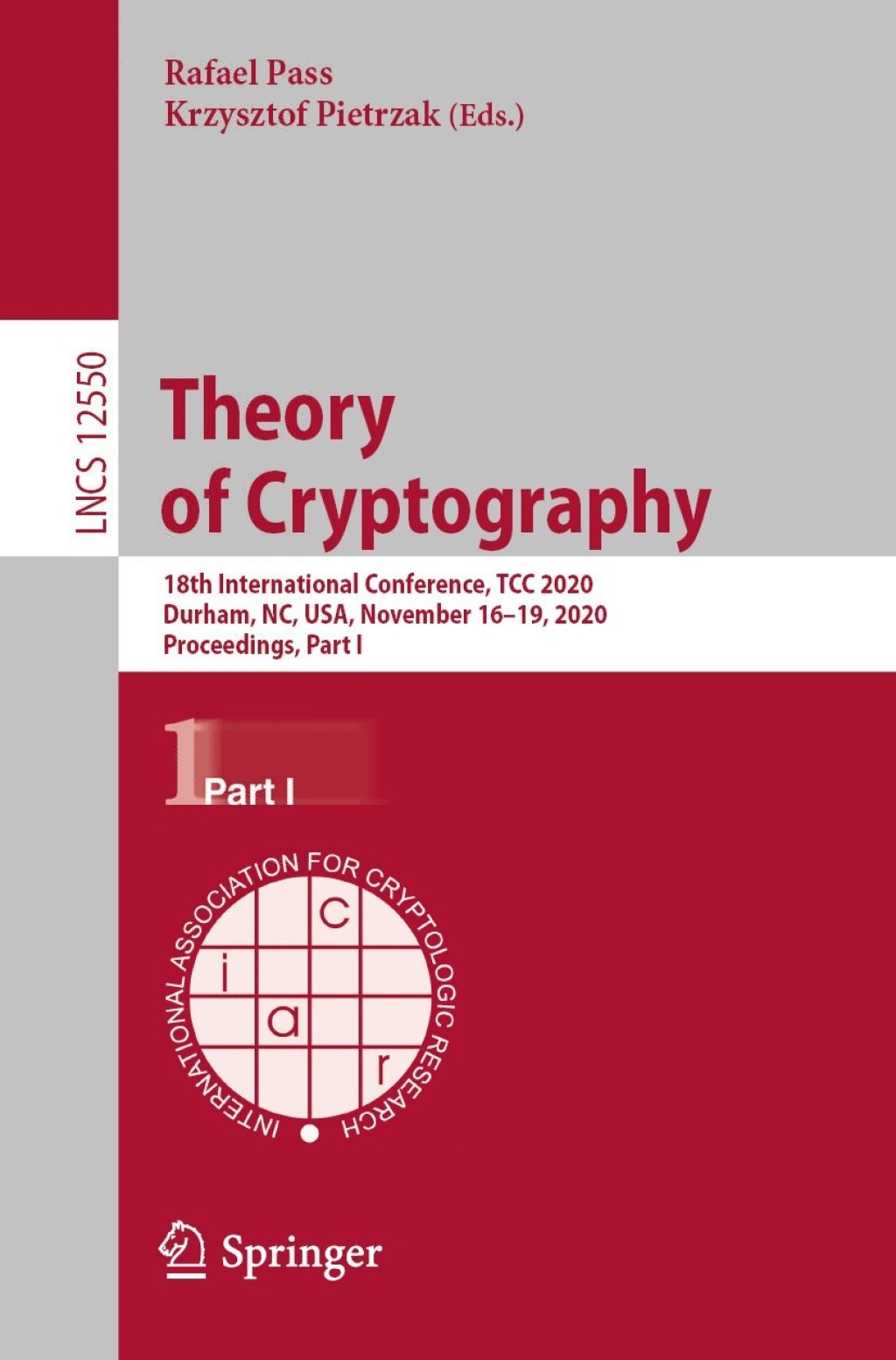 Theory of Cryptography 18th International Conference, TCC 2020, Durham, NC, USA, November 16–19, 2020, Proceedings, Part I 1st Edition