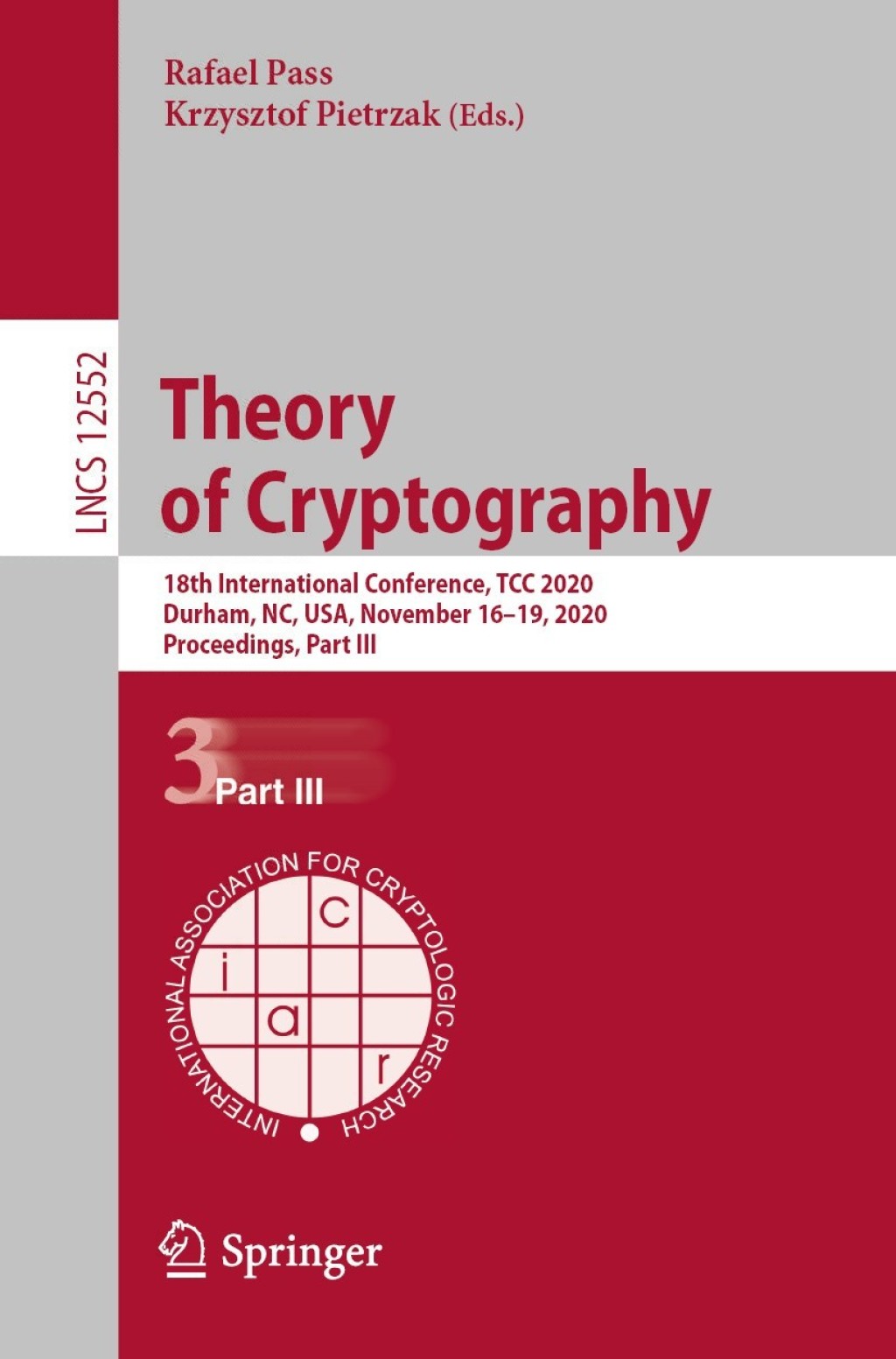 Theory of Cryptography 18th International Conference, TCC 2020, Durham, NC, USA, November 16–19, 2020, Proceedings, Part III 1st Edition