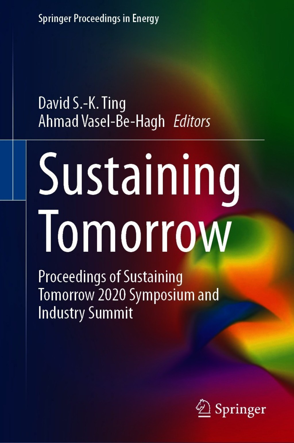 Sustaining Tomorrow Proceedings of Sustaining Tomorrow 2020 Symposium and Industry Summit