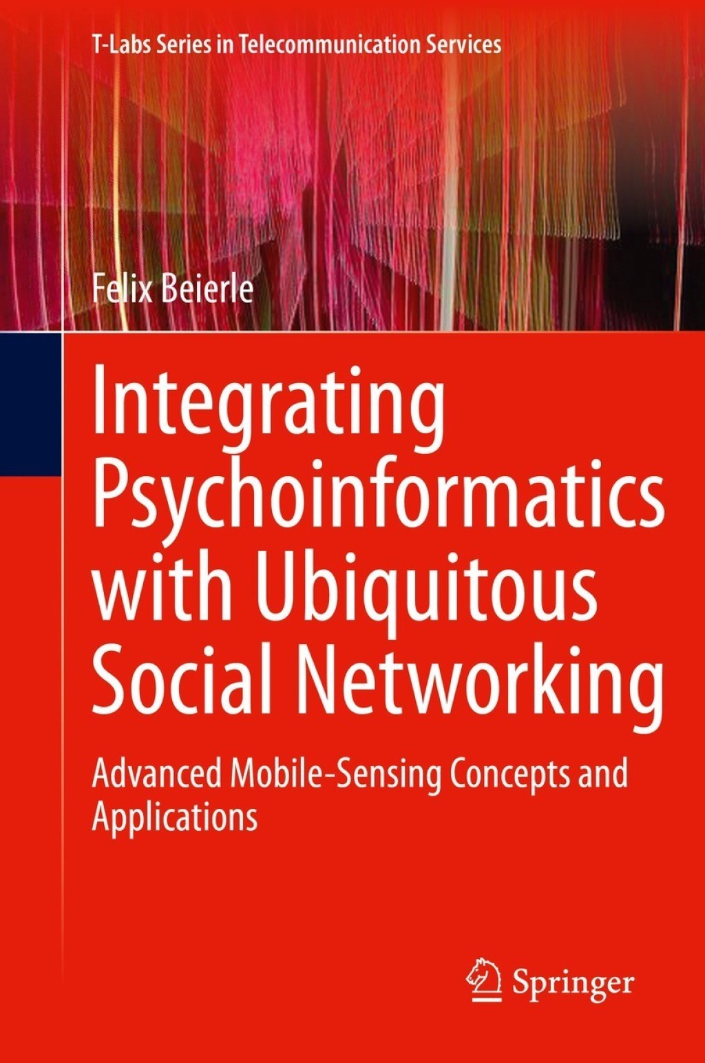 Integrating Psychoinformatics with Ubiquitous Social Networking Advanced Mobile-Sensing Concepts and Applications
