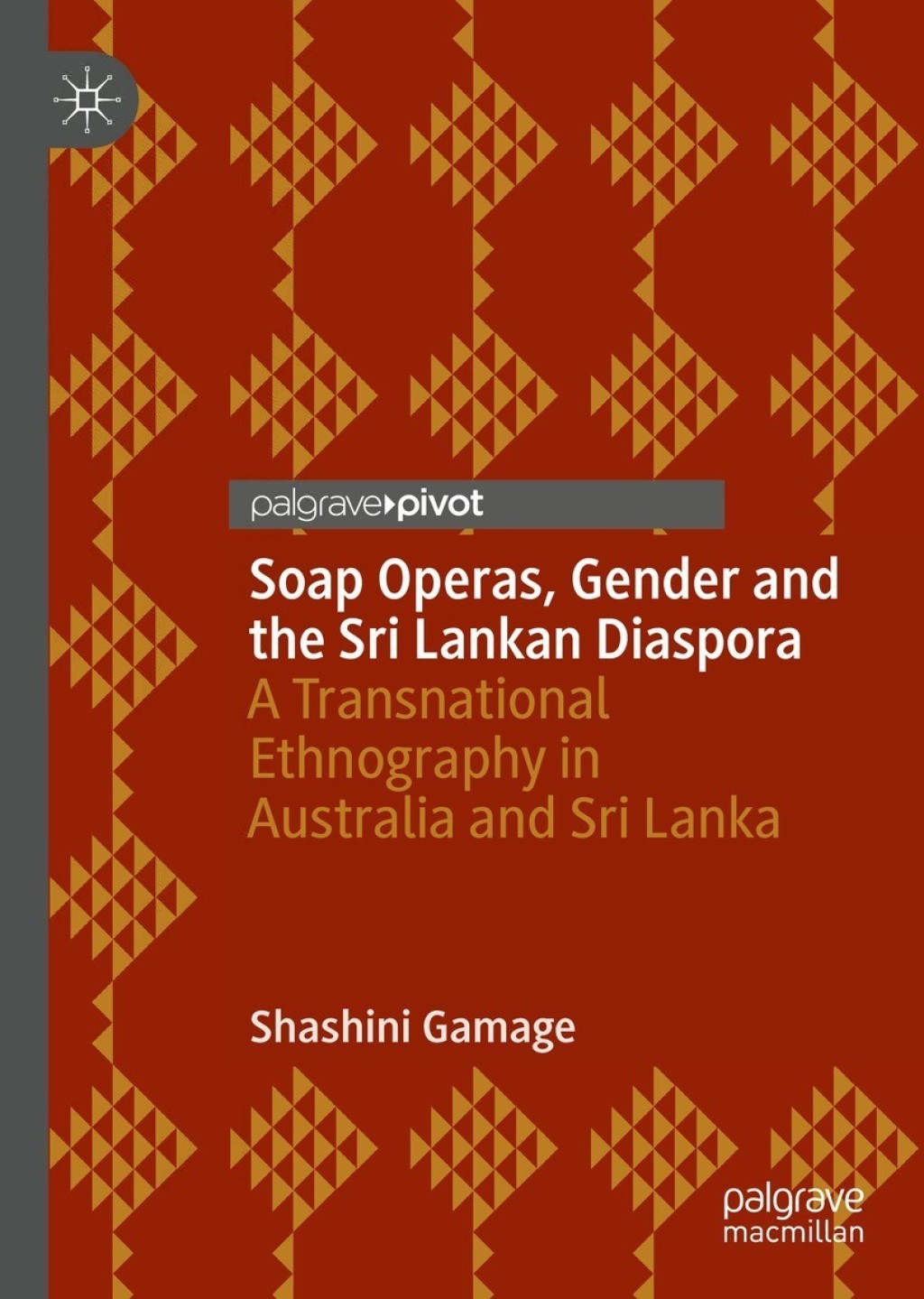 Soap Operas, Gender and the Sri Lankan Diaspora A Transnational Ethnography in Australia and Sri Lanka