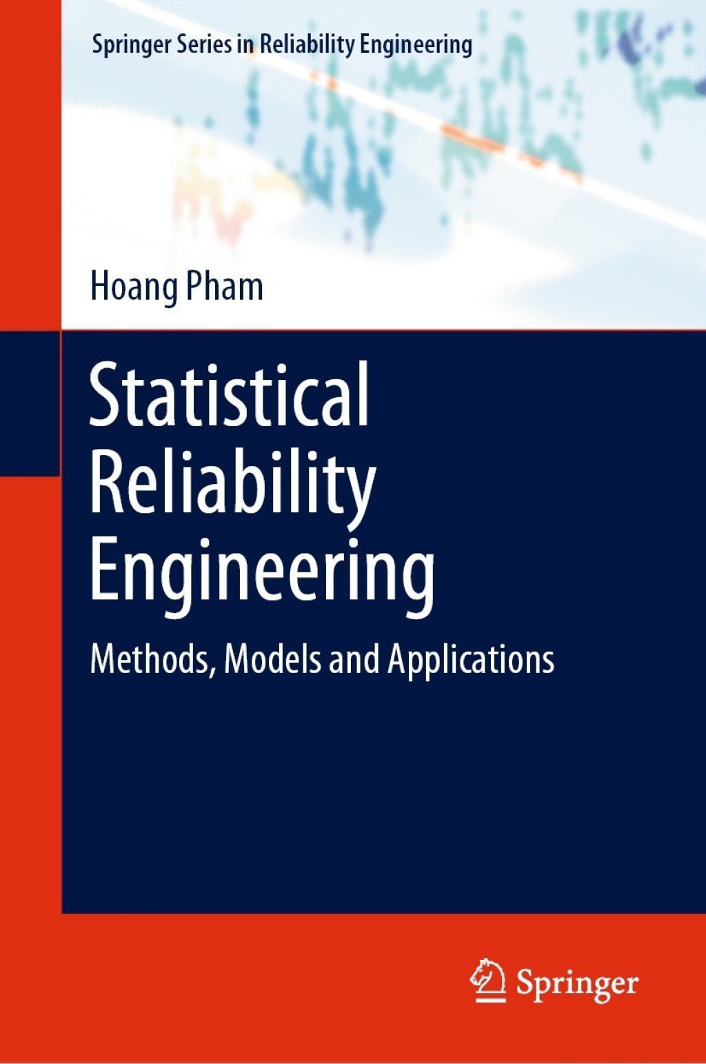 Statistical Reliability Engineering Methods, Models and Applications