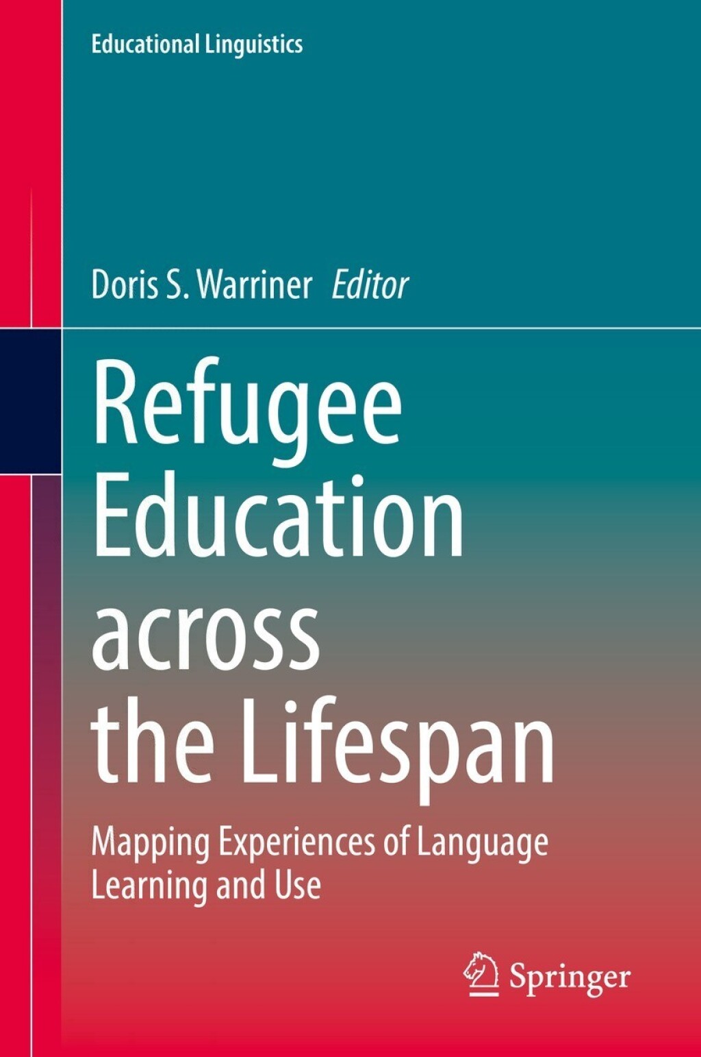 Refugee Education across the Lifespan Mapping Experiences of Language Learning and Use