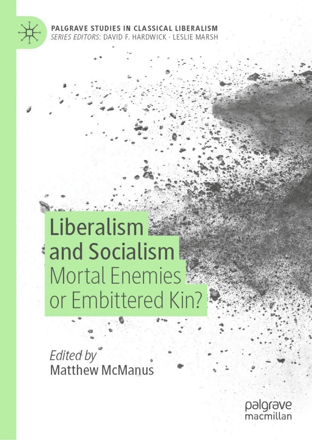 Liberalism and Socialism Mortal Enemies or Embittered Kin?