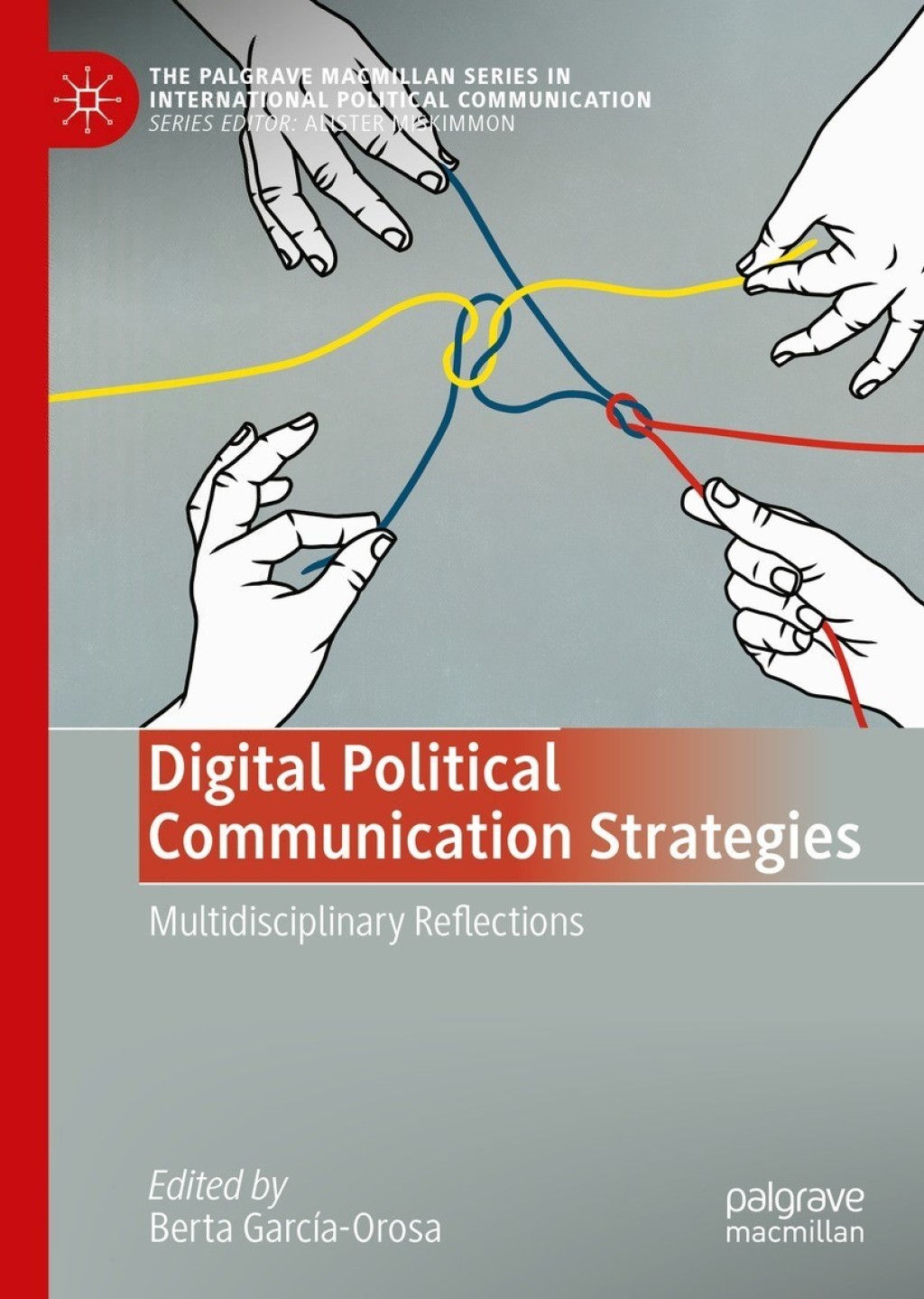 Digital Political Communication Strategies Multidisciplinary Reflections