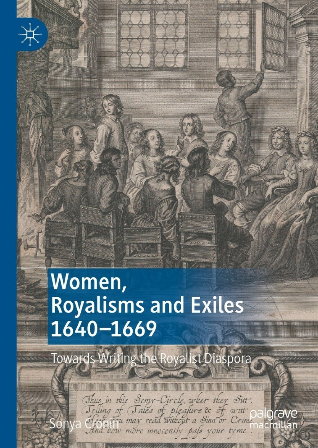 Women, Royalisms and Exiles 1640–1669 Towards Writing the Royalist Diaspora