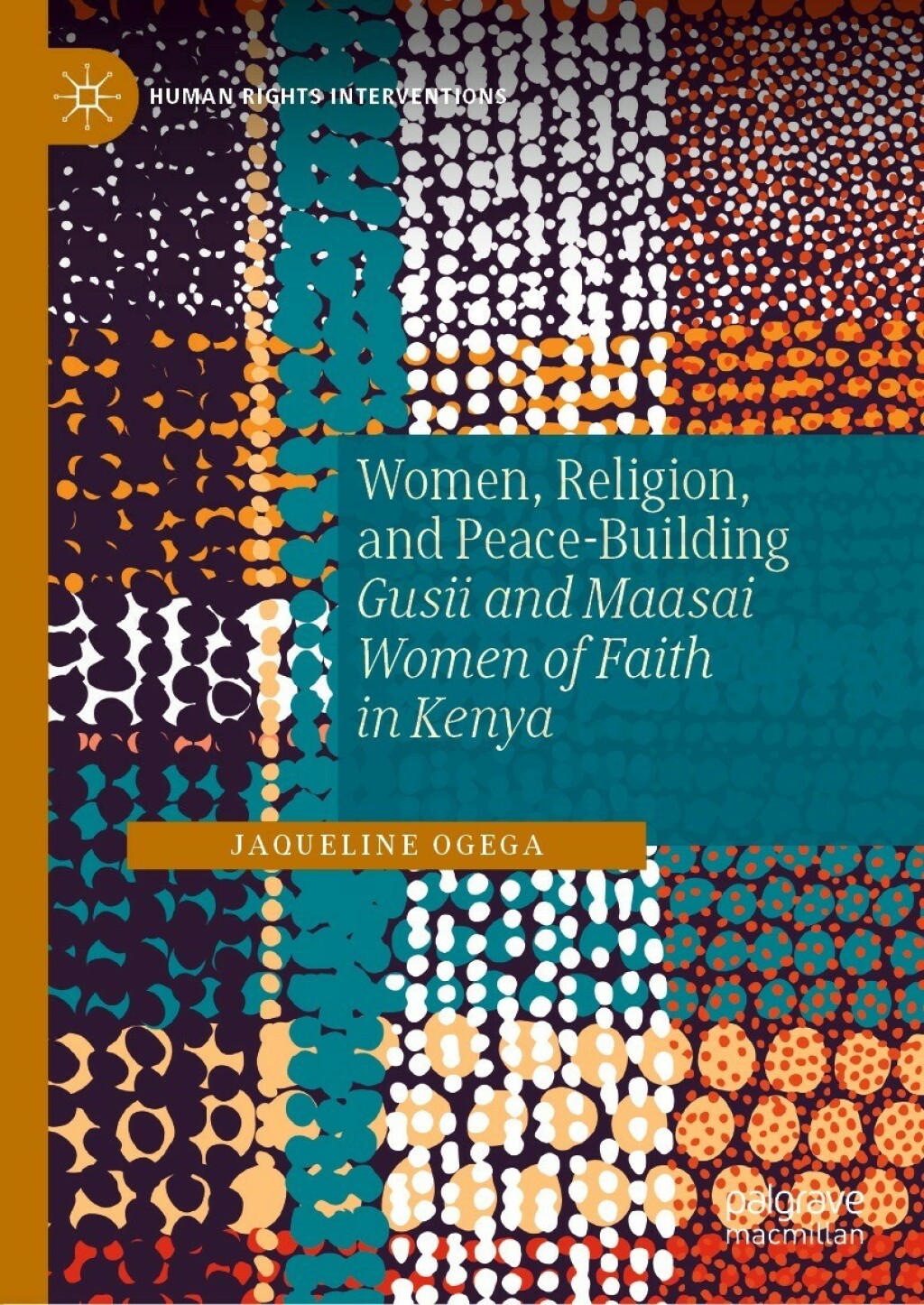 Women, Religion, and Peace-Building Gusii and Maasai Women of Faith in Kenya