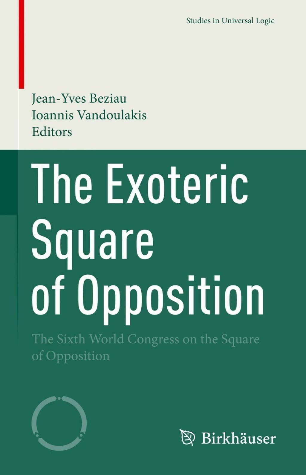 The Exoteric Square of Opposition The Sixth World Congress on the Square of Opposition
