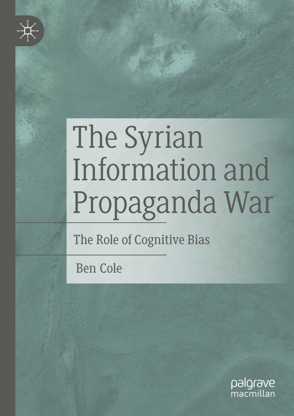 The Syrian Information and Propaganda War The Role of Cognitive Bias