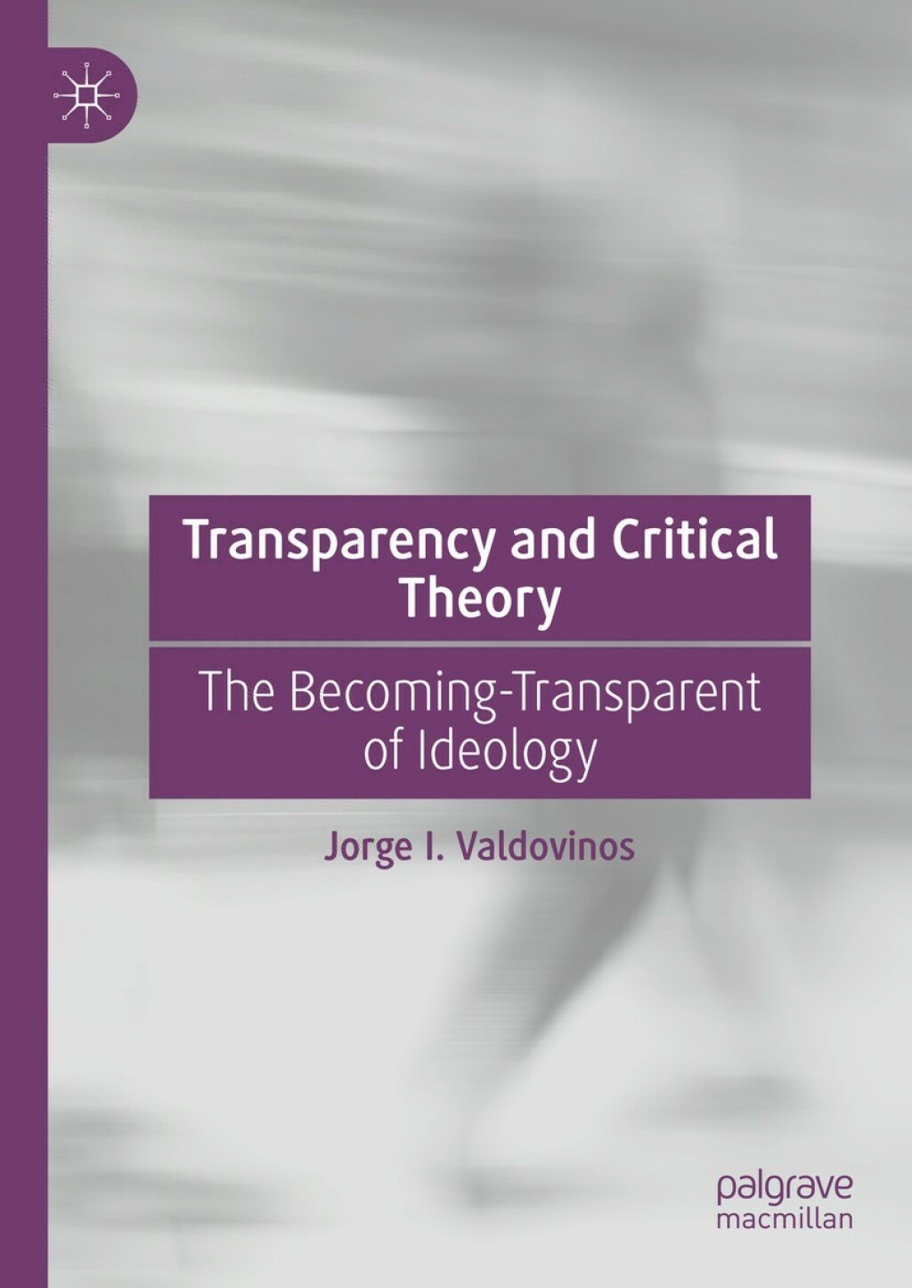 Transparency and Critical Theory The Becoming-Transparent of Ideology