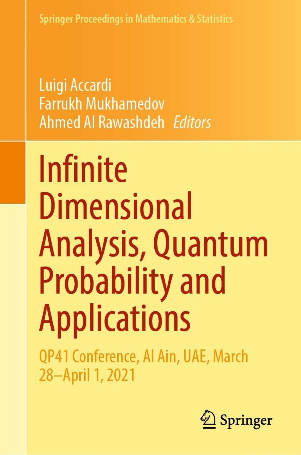 Infinite Dimensional Analysis, Quantum Probability and Applications QP41 Conference, Al Ain, UAE, March 28–April 1, 2021