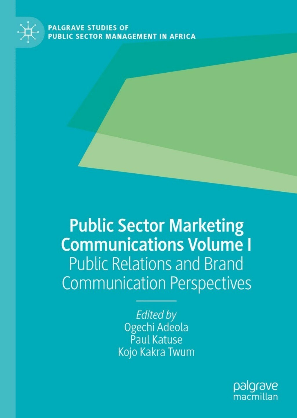 Public Sector Marketing Communications Volume I Public Relations and Brand Communication Perspectives