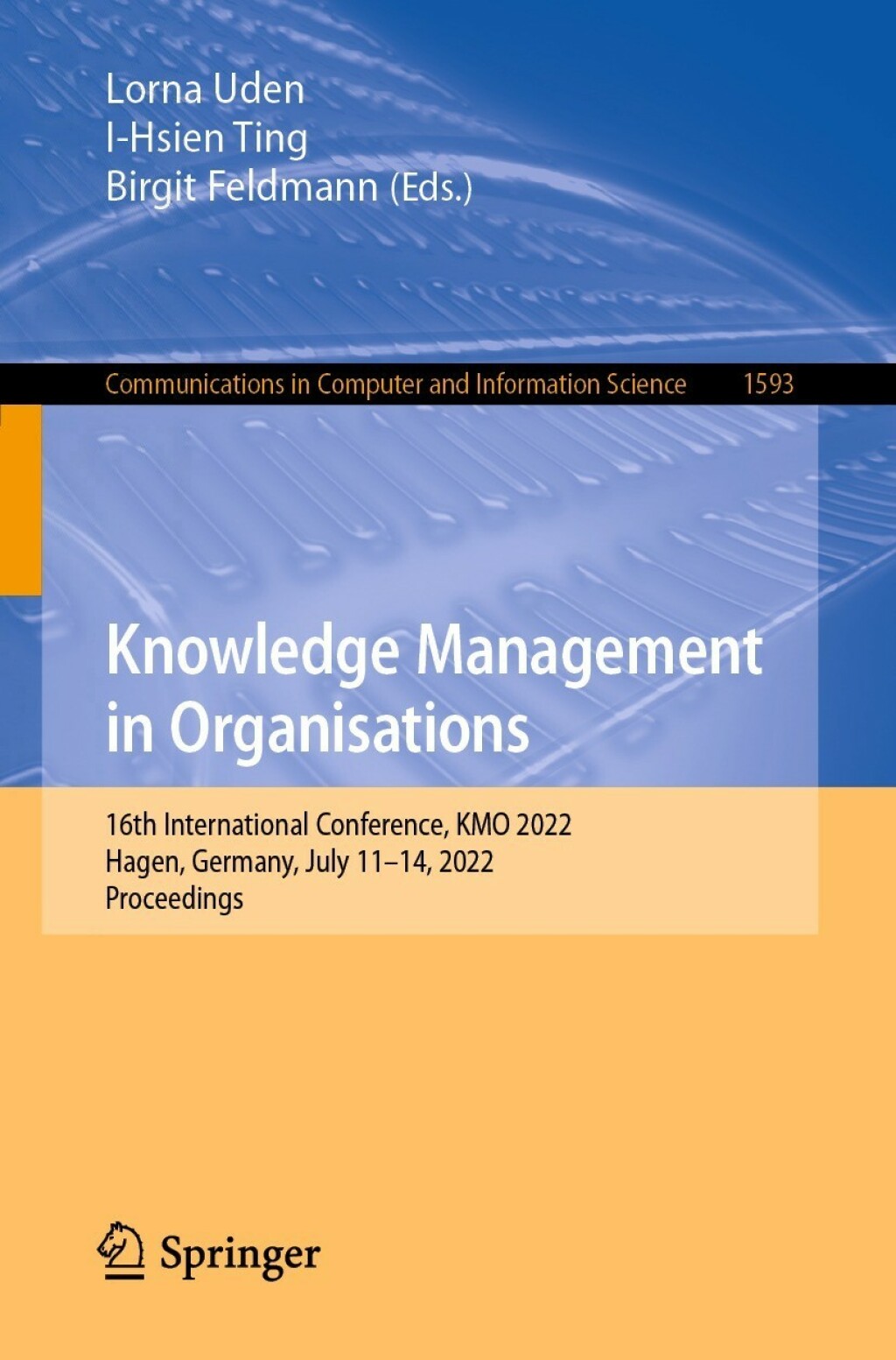 Knowledge Management in Organisations 16th International Conference, KMO 2022, Hagen, Germany, July 11–14, 2022, Proceedings