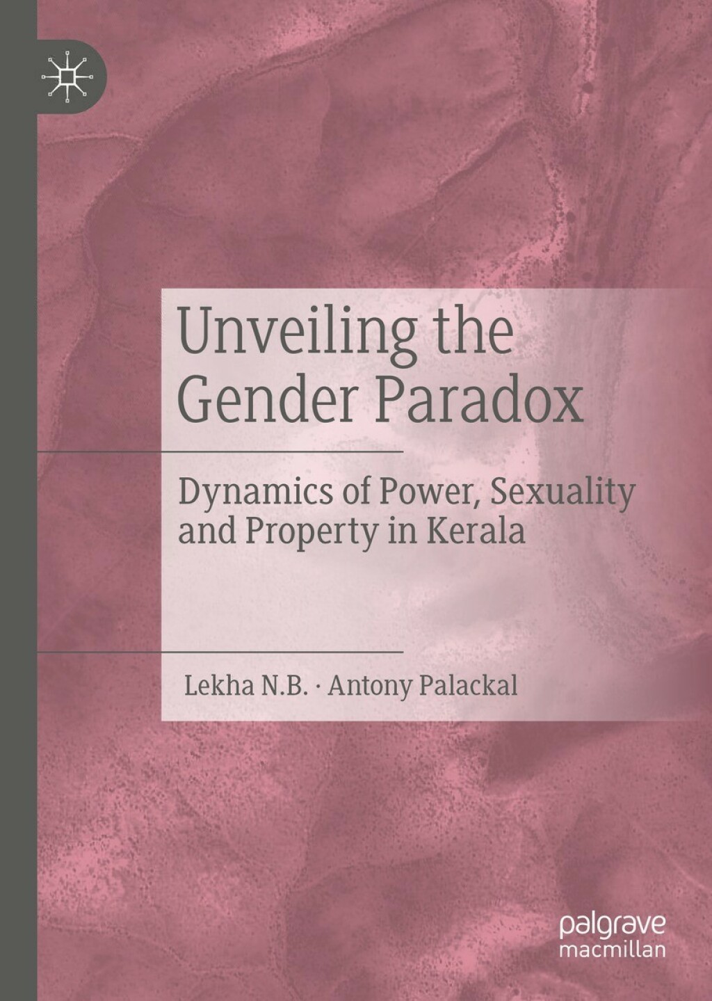 Unveiling the Gender Paradox Dynamics of Power, Sexuality and Property in Kerala