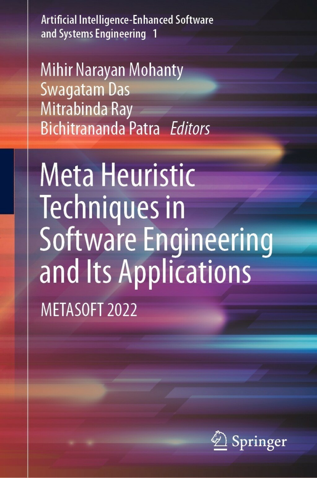 Meta Heuristic Techniques in Software Engineering and Its Applications METASOFT 2022