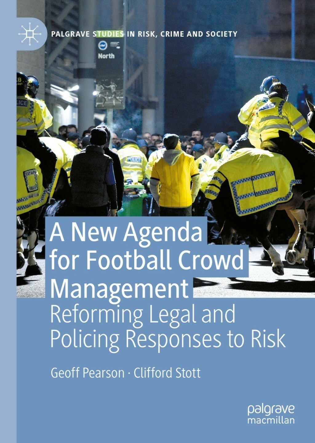 A New Agenda For Football Crowd Management Reforming Legal and Policing Responses to Risk